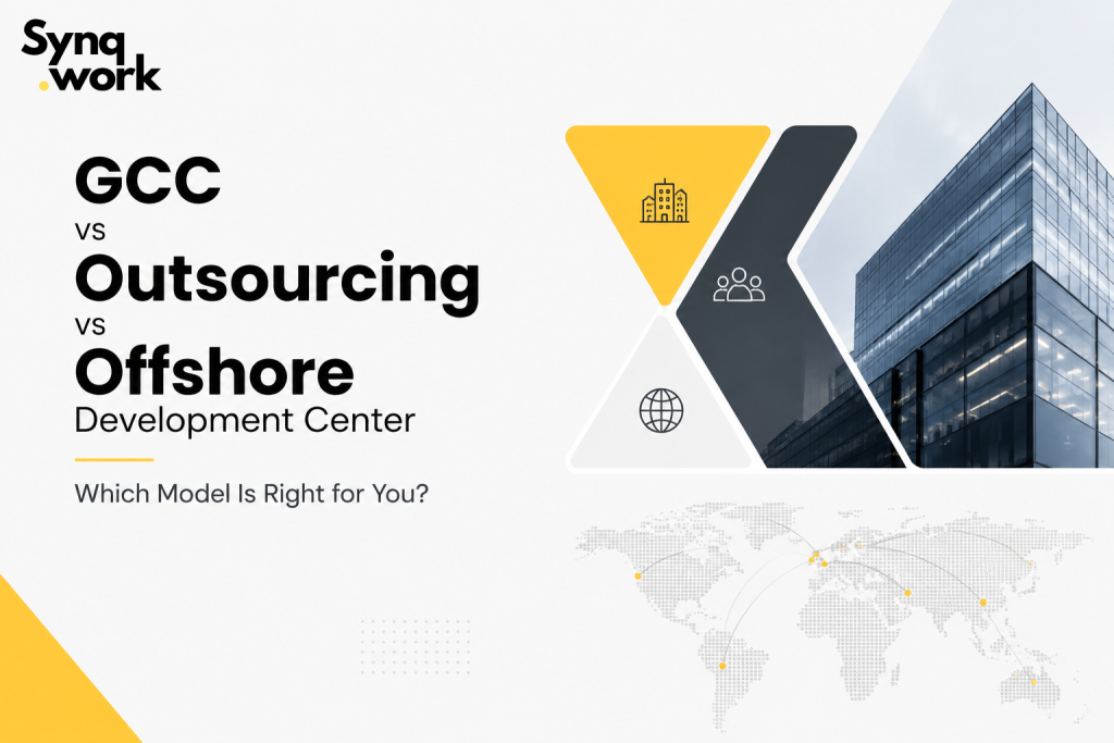 GCC vs Outsourcing Vs Offshore Development Centre - SynqWork