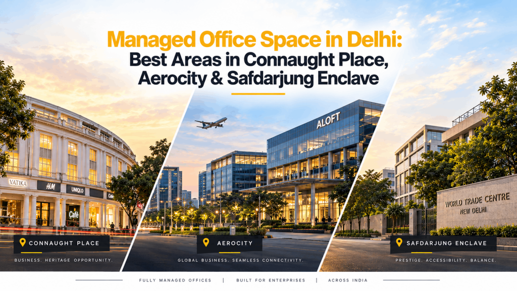 Managed Office Space in Delhi - Best Areas in Connaught Place, Aerocity & Safdarjung Enclave - SynqWork