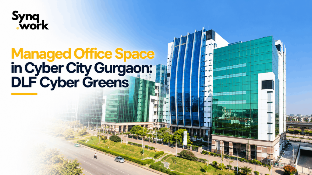 managed office space in DLF Cyber City Gurgaon, DLF Cyber Greens by Synq Work